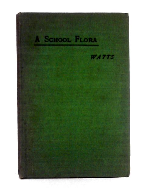 A School Flora von W. Marshall Watts