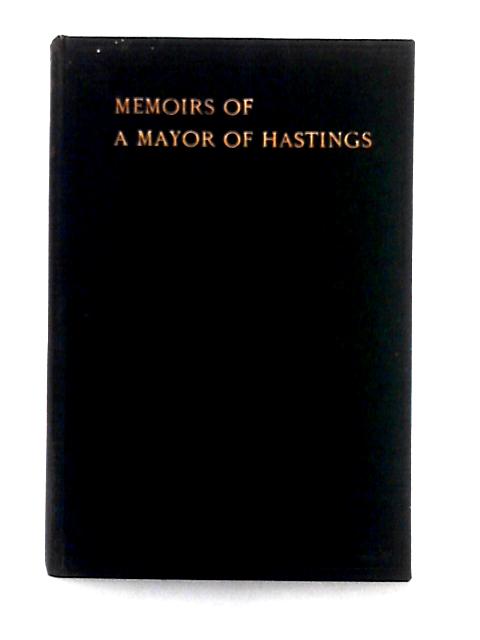 The Memoir of a Mayor of Hastings 1926-7 von T.S. Dymond