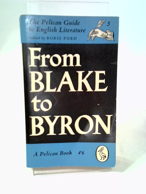 From Blake to Byron (Pelican guide to English literature-vol.5) [Unknown... von Boris Ford