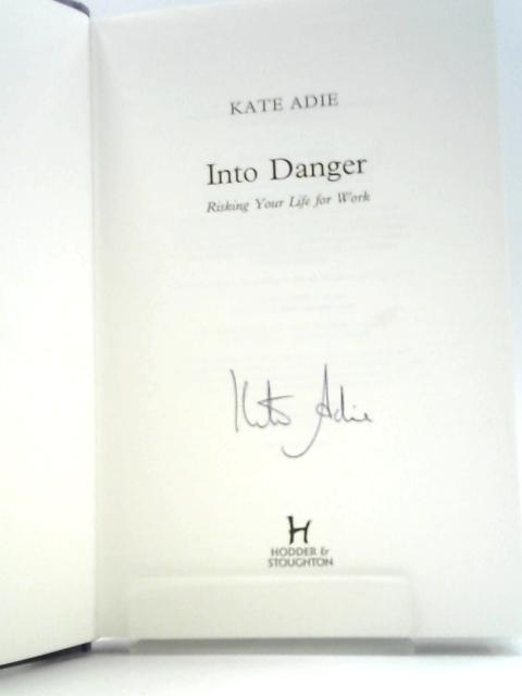 Into Danger By Kate Adie