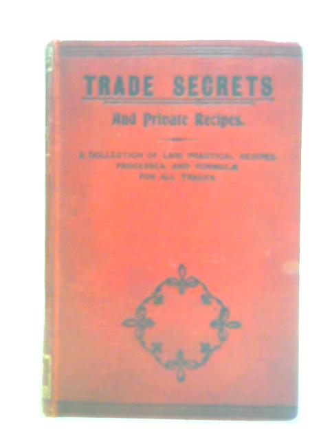 Trade Secrets, or Information for Everybody von Dr. Chase
