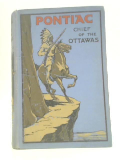 Pontiac Chief of the Ottawas By Edward S Ellis