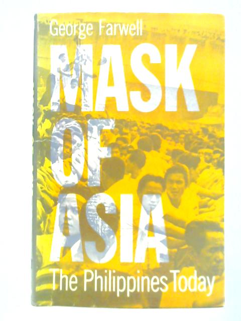 Mask of Asia: The Philippines Today By George Farwell