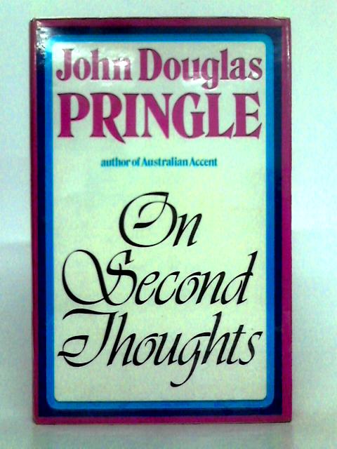 On Second Thoughts By John Douglas Pringle