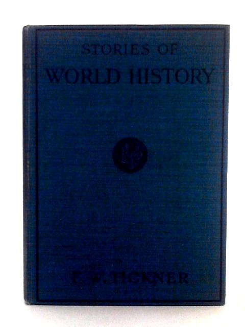 Stories of World History By F.W. Tickner