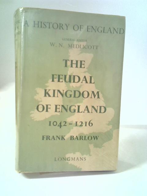 The Feudal Kingdom of England 1042-1216 von Frank Barlow