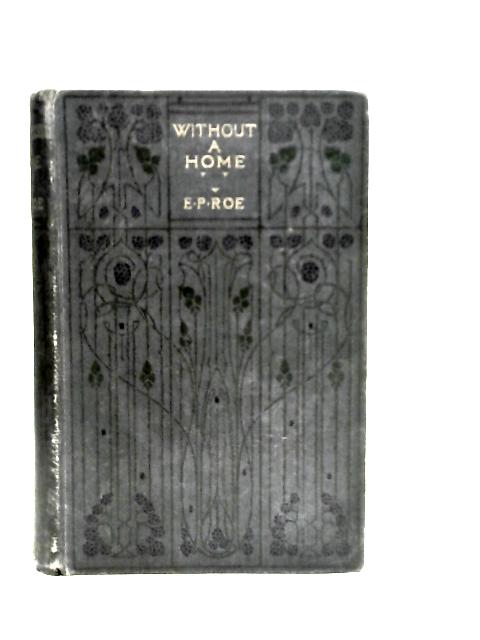 Without a Home By E.P.Roe