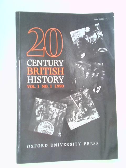 20th Century British History Volume 1 Number 1 1990 By Various