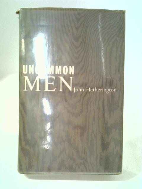 Uncommon Men By John Hetherington