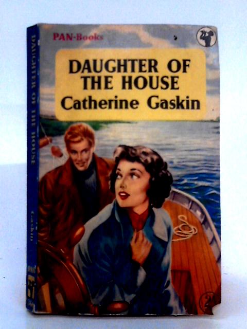 Daughter of the House (Pan Books) By Catherine Gaskin