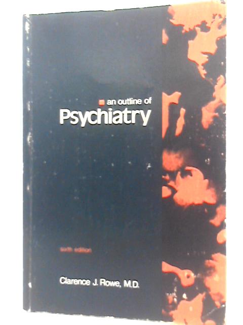 Title: An Outline of Psychiatry By Clarence J Rowe