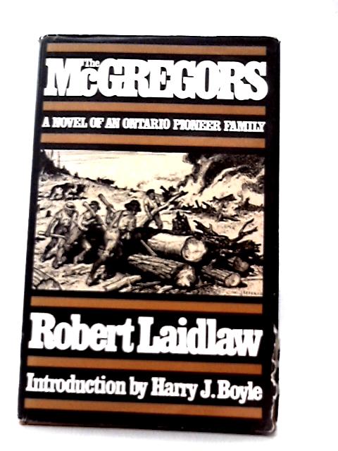 The McGregors: A Novel of an Ontario Pioneering Family - english By Robert Laidlaw