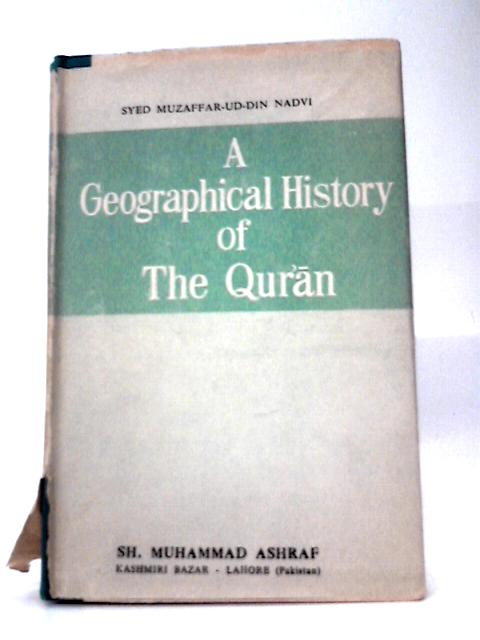 A Geographical History of the Qur'an, Volume 1 von Syed Muzaffar-ud-Din Nadvi