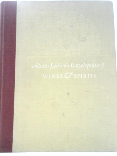 Encyclopedia of Wines & Spirits By Alexis Lichine