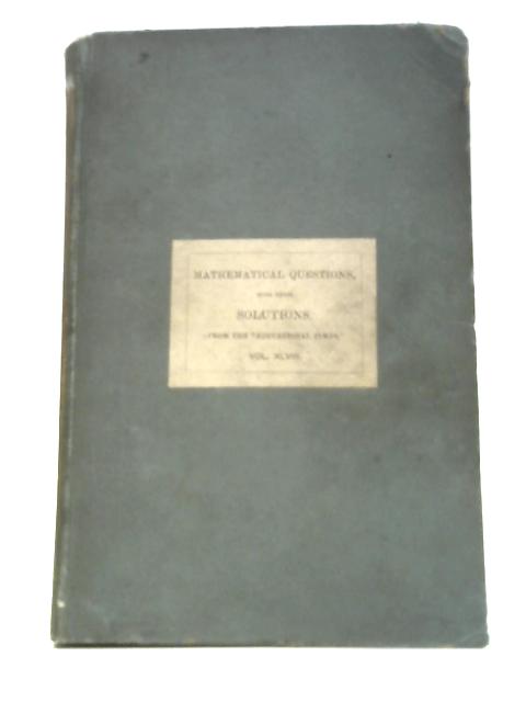 Mathematical Questions and Solutions Vol. XLVIII von W.J.C.Miller (Ed.)