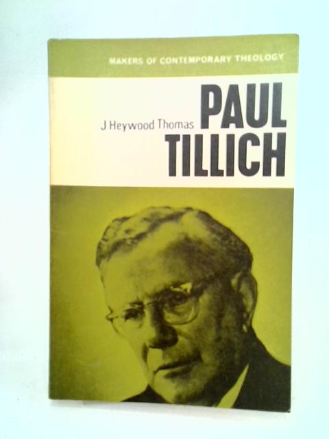 Paul Tillich By J. Heywood Thomas