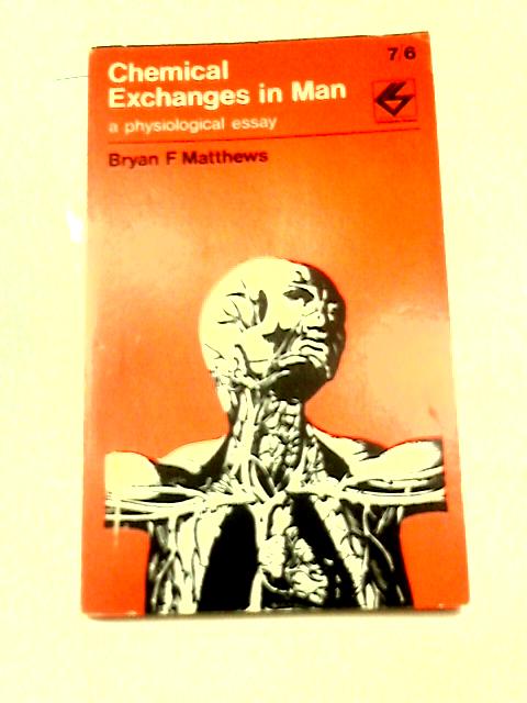 Chemical Exchanges in Man: Physiological Study (Contemporary Science Paperbacks) By B.,F Matthews