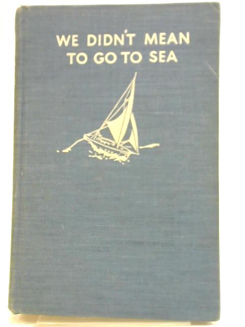 We Didn't Mean to Go to Sea By Arthur Ransome