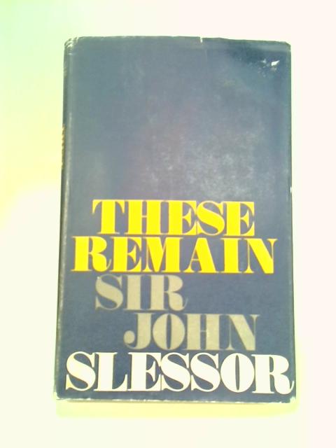These Remain By John Slessor