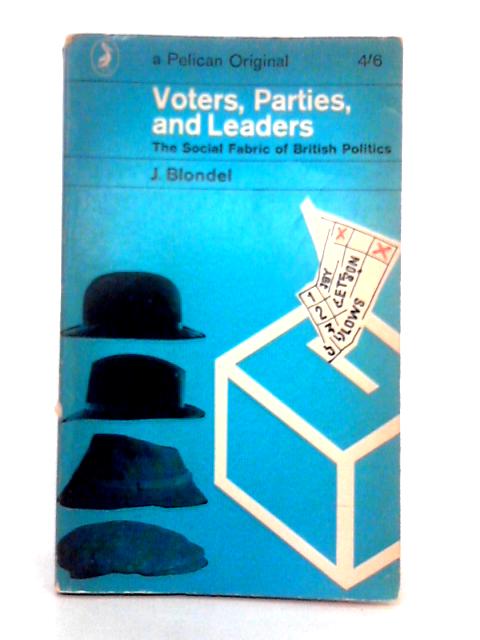 Voters, Parties, and Leaders By J. Blondel