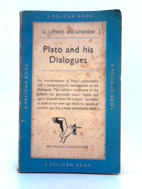 Plato and His Dialogues By G. Lowes Dickinson