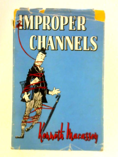 Improper Channels von Kenneth Macassey