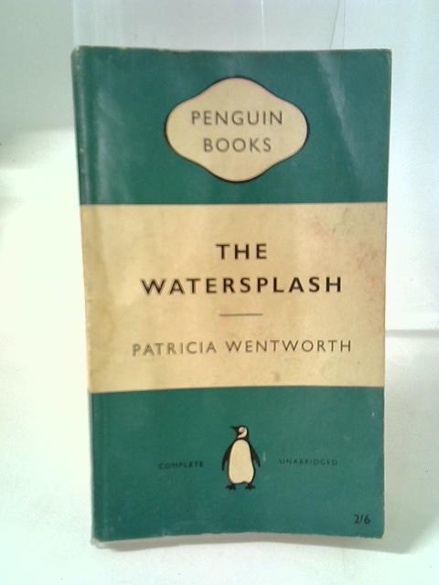 The Watersplash (Penguin Books. no. 1402.) By Patricia Wentworth