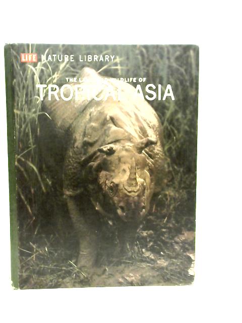 The Land and Wild-Life of Tropical Asia By S.D.Ripley