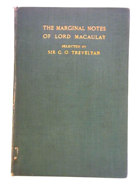 Marginal Notes by Lord Macaulay By Sir George Otto Trevelyan ()