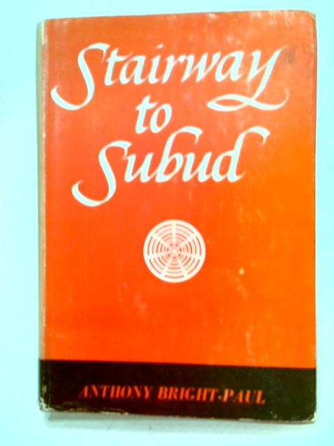 Stairway to Subud By Anthony Bright-Paul