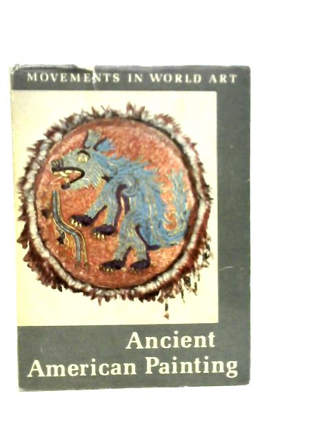 Ancient American Painting von Etta Becker-Donner