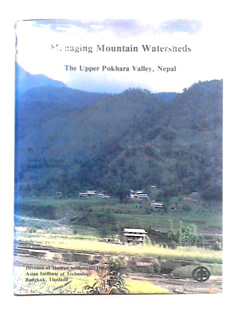 Managing Mountain Watersheds: the Upper Pokhara Valley, Nepal (Regional Environmental Planning) By Gopal B. Thapa, Karl E. Weber