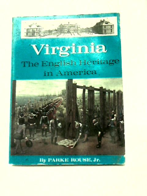 Virginia the english heritage in america von Parke Rouse Jr