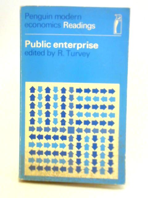 Public Enterprise: Selected Readings By R. Turvey (Ed.)