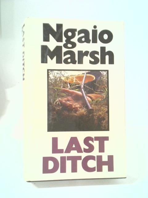 Last Ditch (The Crime Club) By Ngaio Marsh