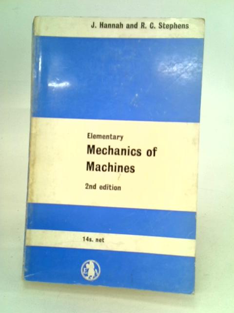 Mechanics of Machines: Elementary Theory and Examples By John Hannah