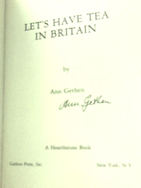 Let's Have Tea in Britain By Ann Gethen