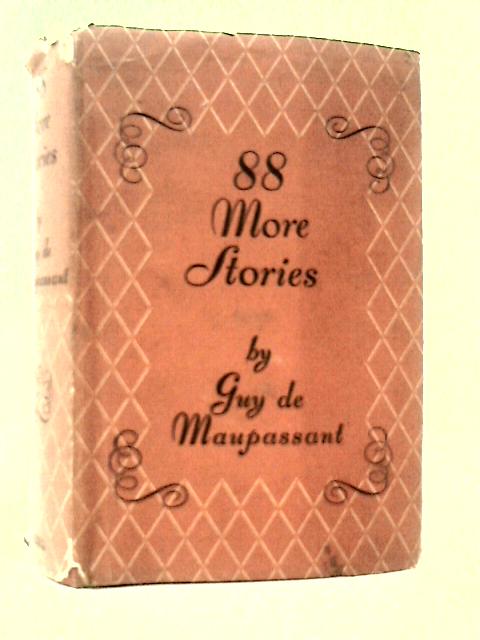 88 More Stories By Guy De Maupassant