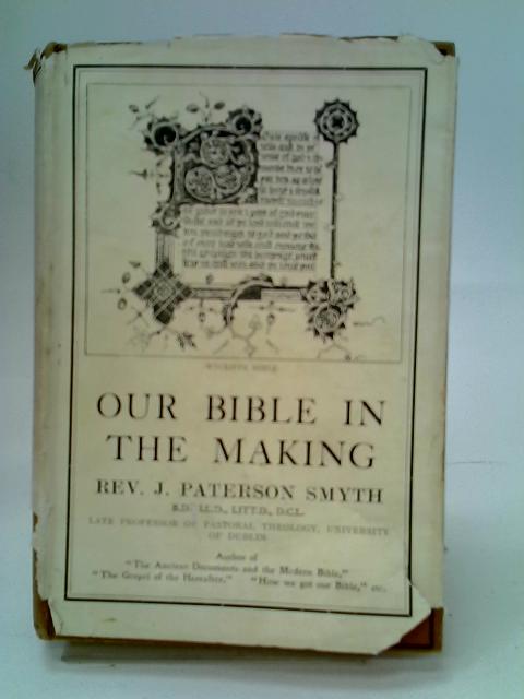 Our Bible in The Making von J Patterson Smyth