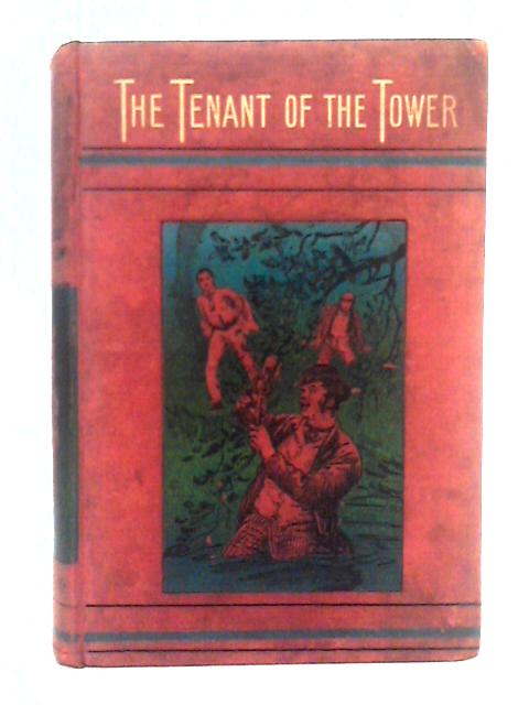 The Tenant of the Tower By F. Bayford Harrison