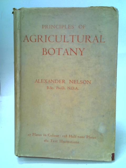 Principles of Agricultural Botany von Alexander Nelson