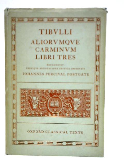 Tibvlli Aliorvmqve Carminvm Libri Tres By Iohannes Percival Postgate