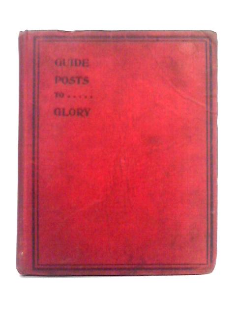 Guide Posts to Glory; Select Papers By Wm. Shaw