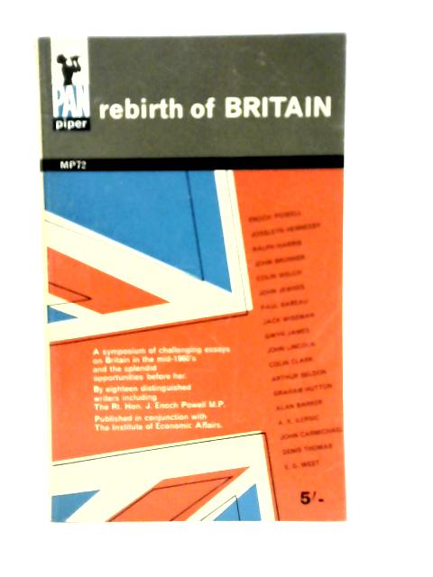 Rebirth Of Britain: A Symposium Of Essays By Eighteen Writers von Various