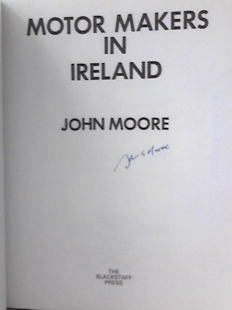 Motor Makers in Ireland von John Moore