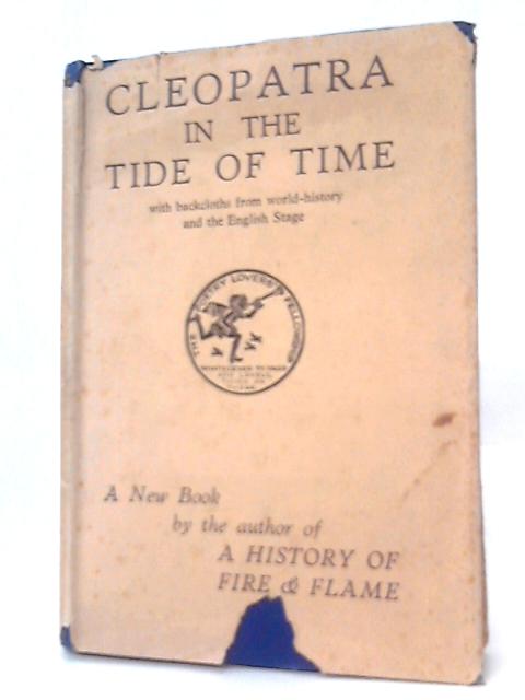 Cleopatra: In The Tide of Time By Oliver C. de C. Ellis