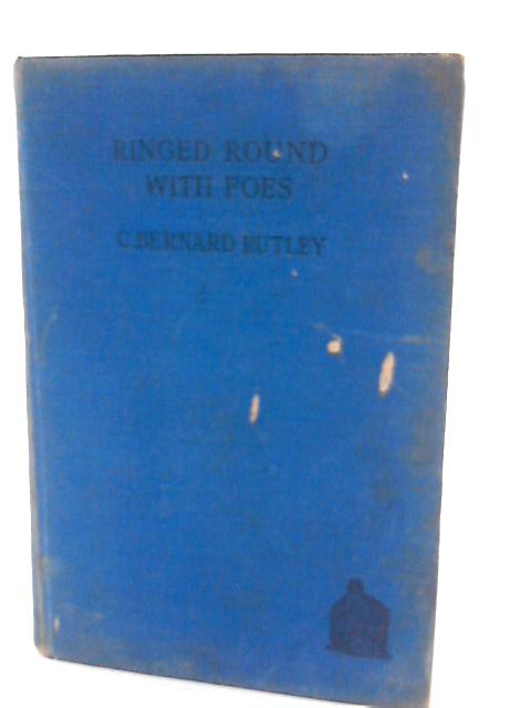 Ringed Round With Foes, Etc (Tower House Series.) By C. Bernard Rutley