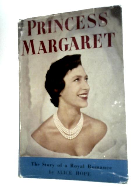 Princess Margaret By Alice Hope
