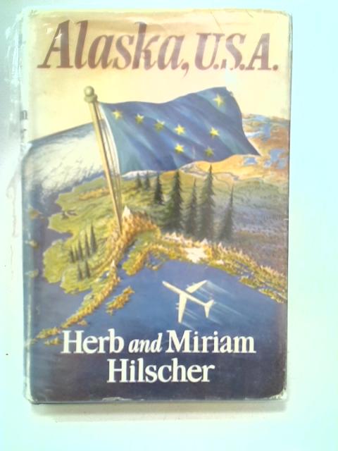 Alaska, U.S.A. von Herb and Miriam Hilscher