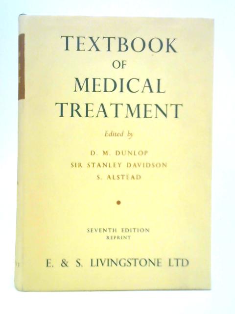 Textbook of Medical Treatment By D. Dunlop, et al.